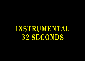 INSTRUMENTAL

328ECONDS