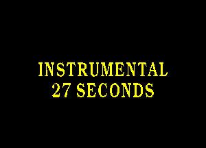 INSTRUMENTAL

27SECONDS