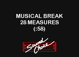 MUSICAL BREAK
28 MEASURES

(58)