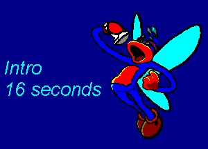 Intro

16 seconds