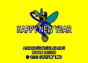 HAPPYq'N

gm! YEAR
'09
ANDERSSONfULVAEUS
BOCU MUSIC.
- 10.95 SIJNFLY -TD