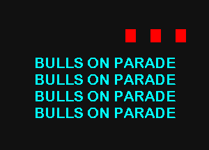 BULLS ON PARADE
BULLS ON PARADE
BULLS ON PARADE
BULLS ON PARADE

g