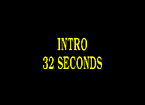 INTRO

3ZSECONDS