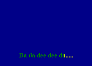 Da da (100 (199 (la .....