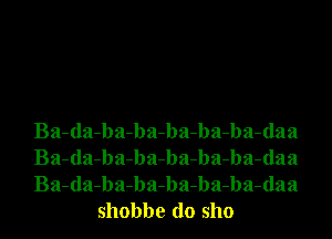 Ba-da-ba-bmba-ba-ba-daa

Ba-da-ba-bmba-ba-ba-daa

Ba-da-ba-bmba-ba-ba-daa
shobbe do she