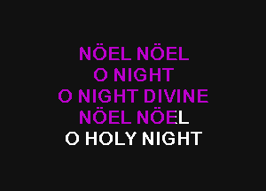 EL
0 HOLY NIGHT