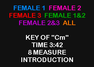 ALL

KEY OF Cm
TIME 3z42
8 MEASURE
INTRODUCTION