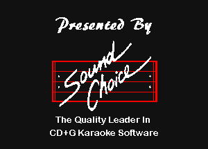 ?msenteb By

W

i900

The Quality Leader In
CD?G Karaoke Software