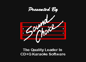 The Quality Leader In
CD G Karaoke Software