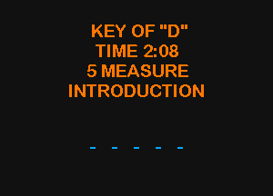 KEY OF D
TIME 208
5 MEASURE
INTRODUCTION