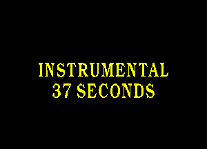 INSTRUMENTAL

37SECONDS
