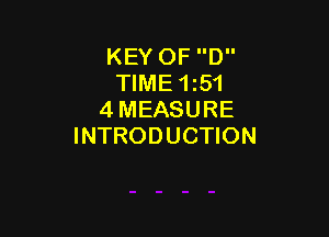 KEY OF D
TIME 1151
4 MEASURE

INTRODUCTION