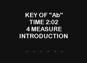 KEY OF Ab
TIME 202
4 MEASURE

INTRODUCTION