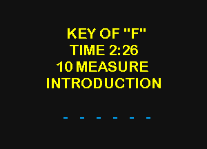 KEY OF F
TIME 226
10 MEASURE

INTRODUCTION