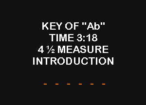 KEY OF Ab
TIME 3i18
472 MEASURE

INTRODUCTION