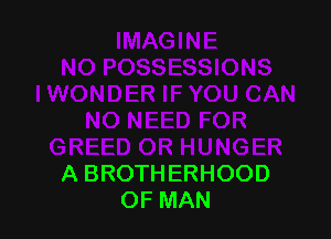 A BROTHERHOOD
OF MAN