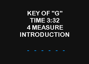 KEY OF G
TIME 332
4 MEASURE

INTRODUCTION