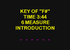 KEY OF F11
TIME 3z44
6 MEASURE

INTRODUCTION