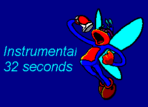 I

aD-
Wgw
Instrumentai 8Q

32 seconds xx
K J
Y