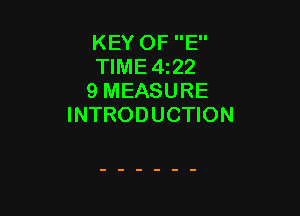 KEY OF E
TlME4i22
9 MEASURE

INTRODUCTION