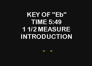 KEY OF Eb
TIME 5z49
1 112 MEASURE

INTRODUCTION