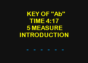 KEY OF Ab
TIME4z17
5 MEASURE

INTRODUCTION