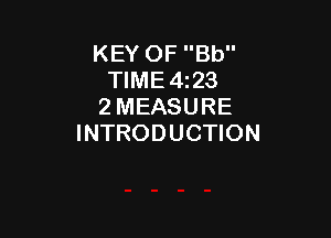 KEY OF Bb
TIME4i23
2 MEASURE

INTRODUCTION