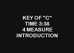 KEY OF C
TIME 3i38

4MEASURE
INTRODUCTION