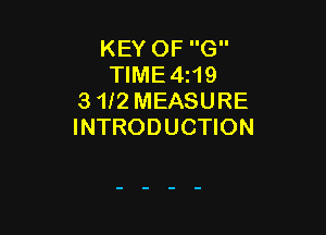 KEY OF G
TlME4z19
31f2 MEASURE

INTRODUCTION