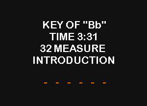 KEY OF Bb
TIME 33'!
32 MEASURE

INTRODUCTION