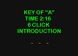 KEY OF A
TIME 216
6 CLICK

INTRODUCTION