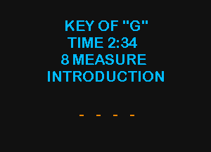 KEY OF G
TIME 2234
8 MEASURE

INTRODUCTION