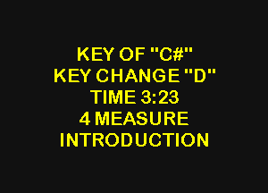 KEYOFCW'
KEYCHANGED

WME323
4MEASURE
INTRODUCHON