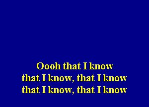 00011 that I know
that I know, that I know
that I know, that I know