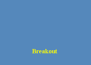 Breakout