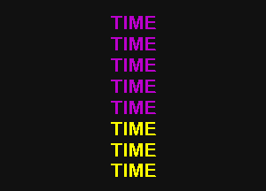 TIME

TIME
TIME