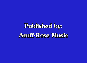 Published by

Acuff-Rose Music