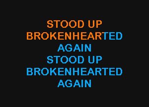 STOODlH3
BROKENHEARTED
AGAHQ

STOODlH3
BROKENHEARTED
AGAHQ