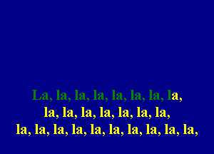 La, la, la, la, la, la, 13,121,
la, la, la, la, la, la, la,
la, la, la, la, la, la, la, la, la, la,