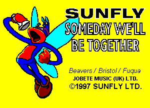 S(DMEDAY WE' LL
BETOGETHER