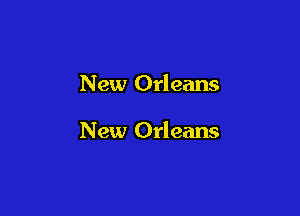 New Orleans

New Orleans