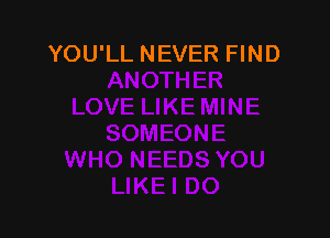 YOU'LL NEVER FIND