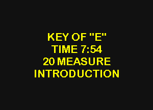 KEY OF E
TIME 754

20 MEASURE
INTRODUCTION