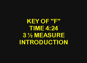 KEY OF F
TlME4i24

372 MEASURE
INTRODUCTION