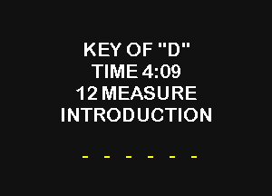 KEY OF D
TIME4i09
1 2 MEASURE

INTRODUCTION