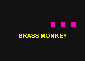 BRASS MONKEY