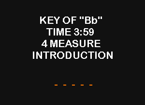 KEY OF Bb
TIME 359
4 MEASURE

INTRODUCTION