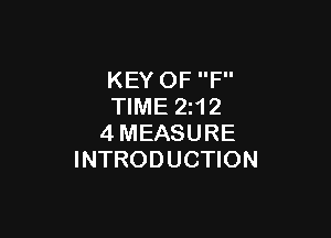 KEY 0F F
TIME 2212

4MEASURE
INTRODUCTION