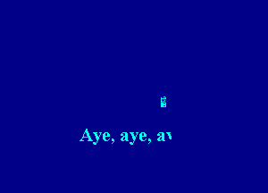 Aye, aye, ax