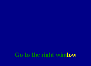 Go to the right Window